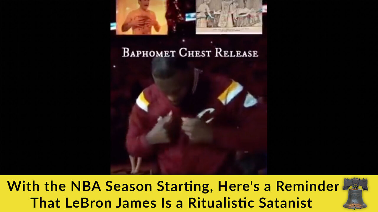 With the NBA Season Starting, Here's a Reminder That LeBron James Is a Ritualistic Satanist