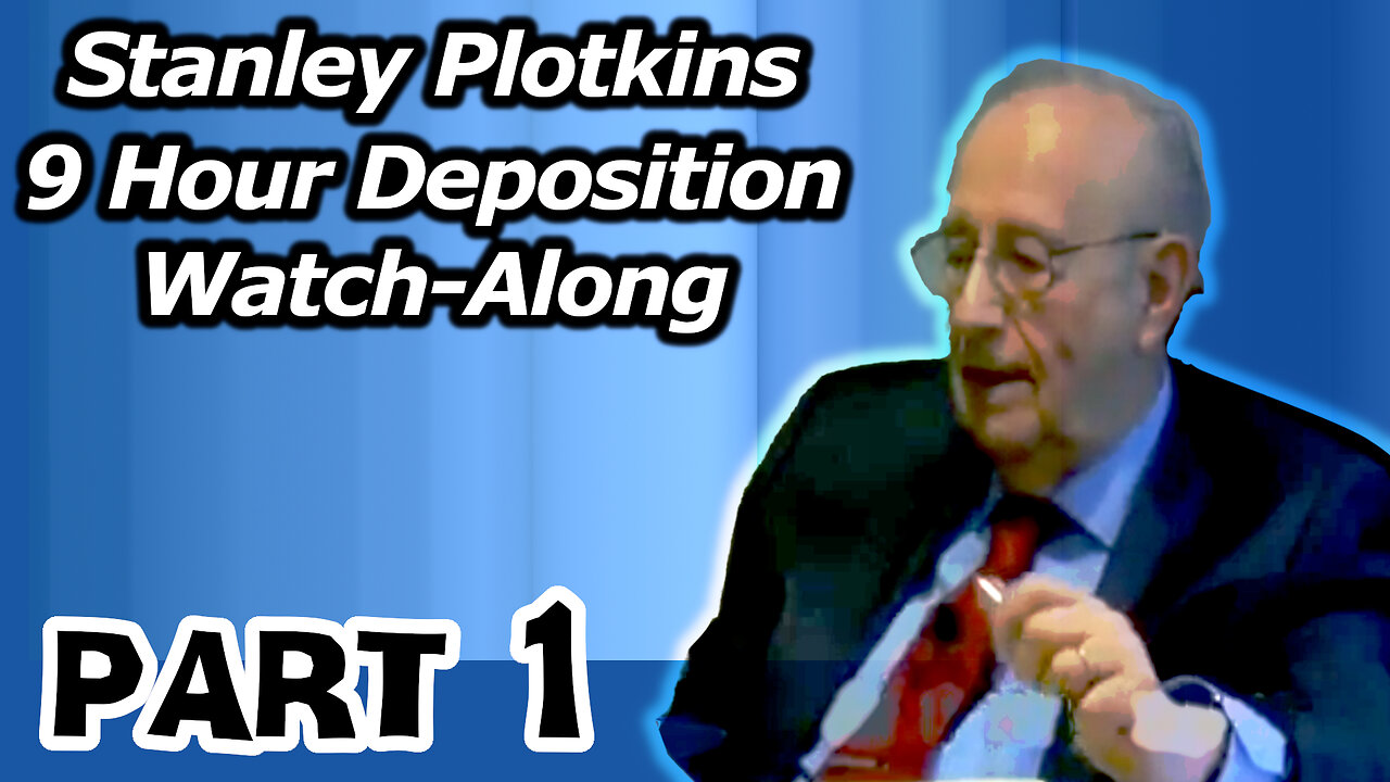 Stanley Plotkins Deposition, Watch Along Part 1