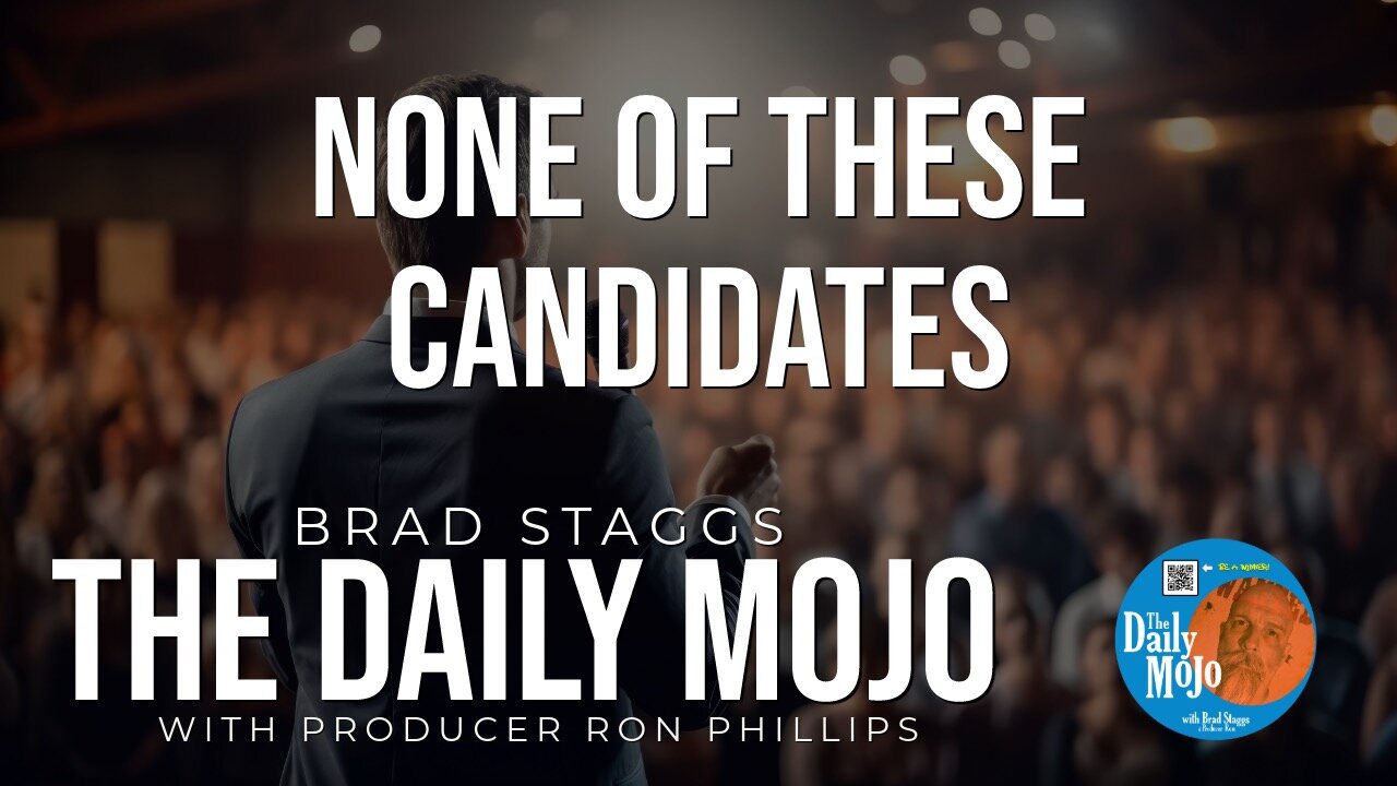 None Of These Candidates - The Daily Mojo 020724