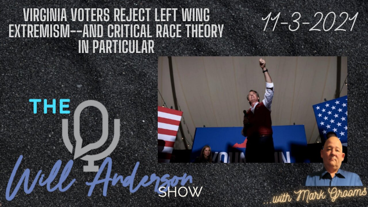 Virginia Voters Reject Left Wing Extremism--And Critical Race Theory In Particular