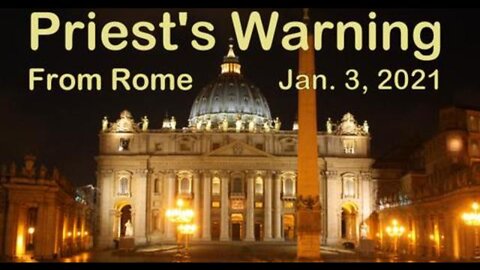 Priest's Warning from Rome - Must Hear Before You Die