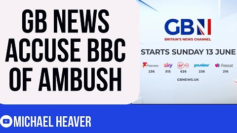 GB News Accuse BBC Of AMBUSH Before Launch