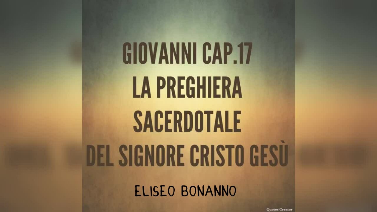 GIOVANNI 17: LA PREGHIERA SACERDOTALE DEL SIGNORE GESU' CRISTO