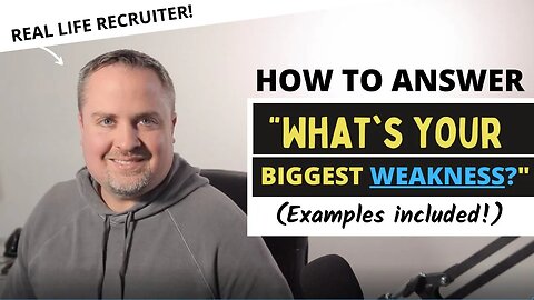 What's Your Greatest Weakness - How To Answer This Job Interview Question