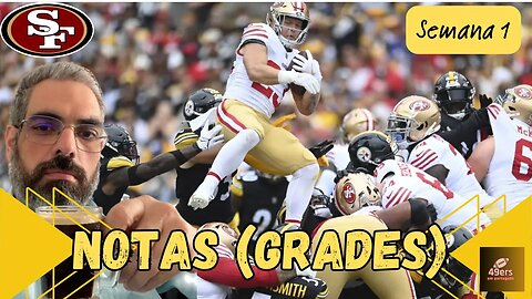 49ers: Notas (Grades) da Semana 1