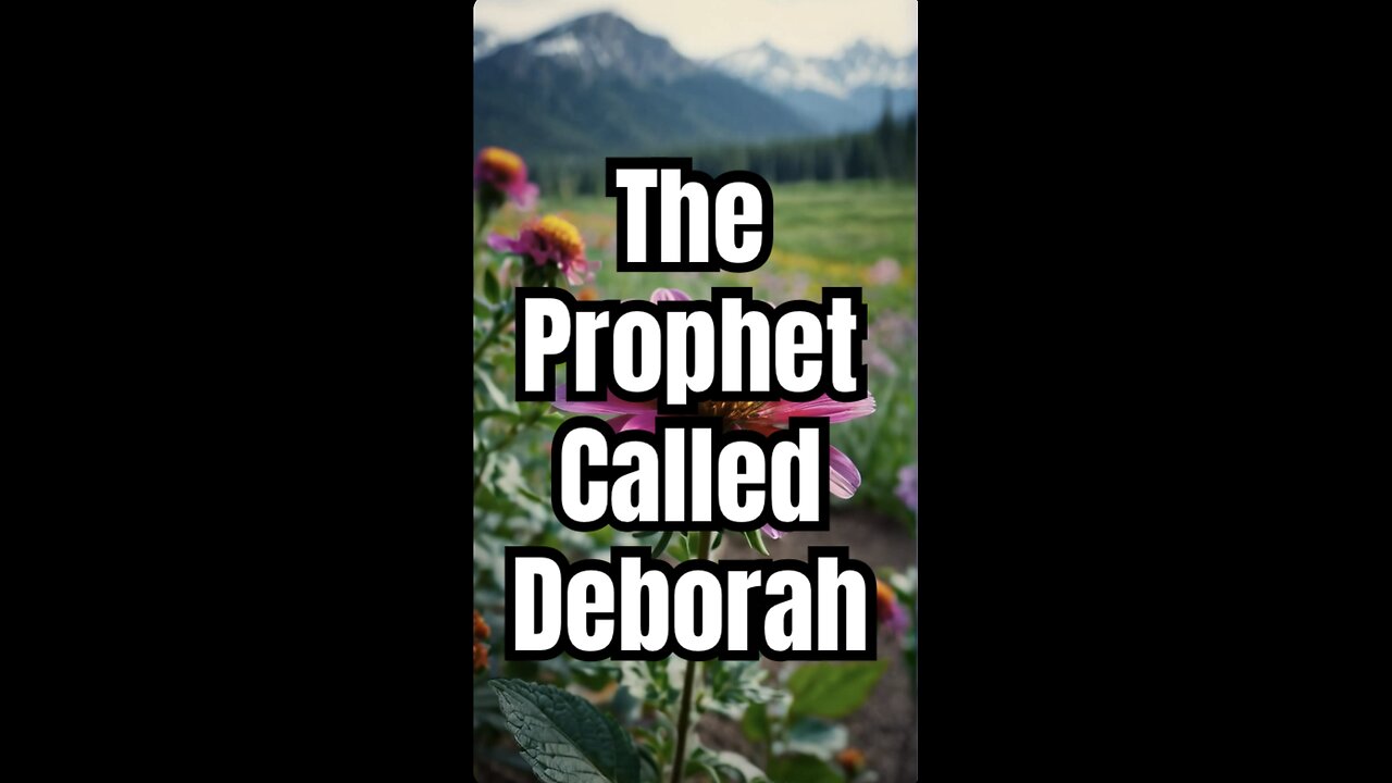 The Properh Called Deborah.