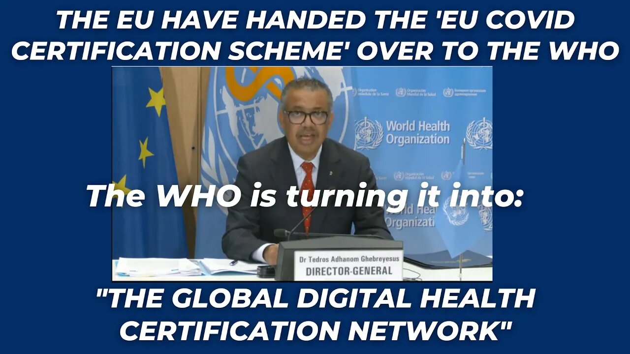 WHO are taking over EU Covid Certification & turning it into The Global Health Certification Network