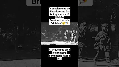 CancelamentodeElevadores no Di D:Impactona1ªDivisão Aerotransportada Britânica 😮🪂 #war #guerra #ww2