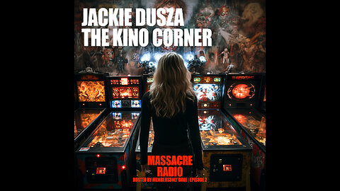 Jackie Dusza and The Kino Corner - The Lucio Fulci Pinball Extravaganza in 4k Ep. 2 | Massacre Radio