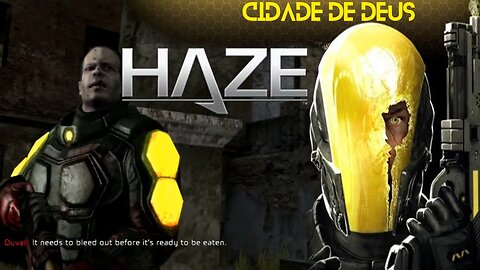 Haze (Part 6) - Cidade de Deus