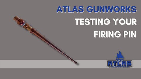 Testing and When to Change Your Firing Pin