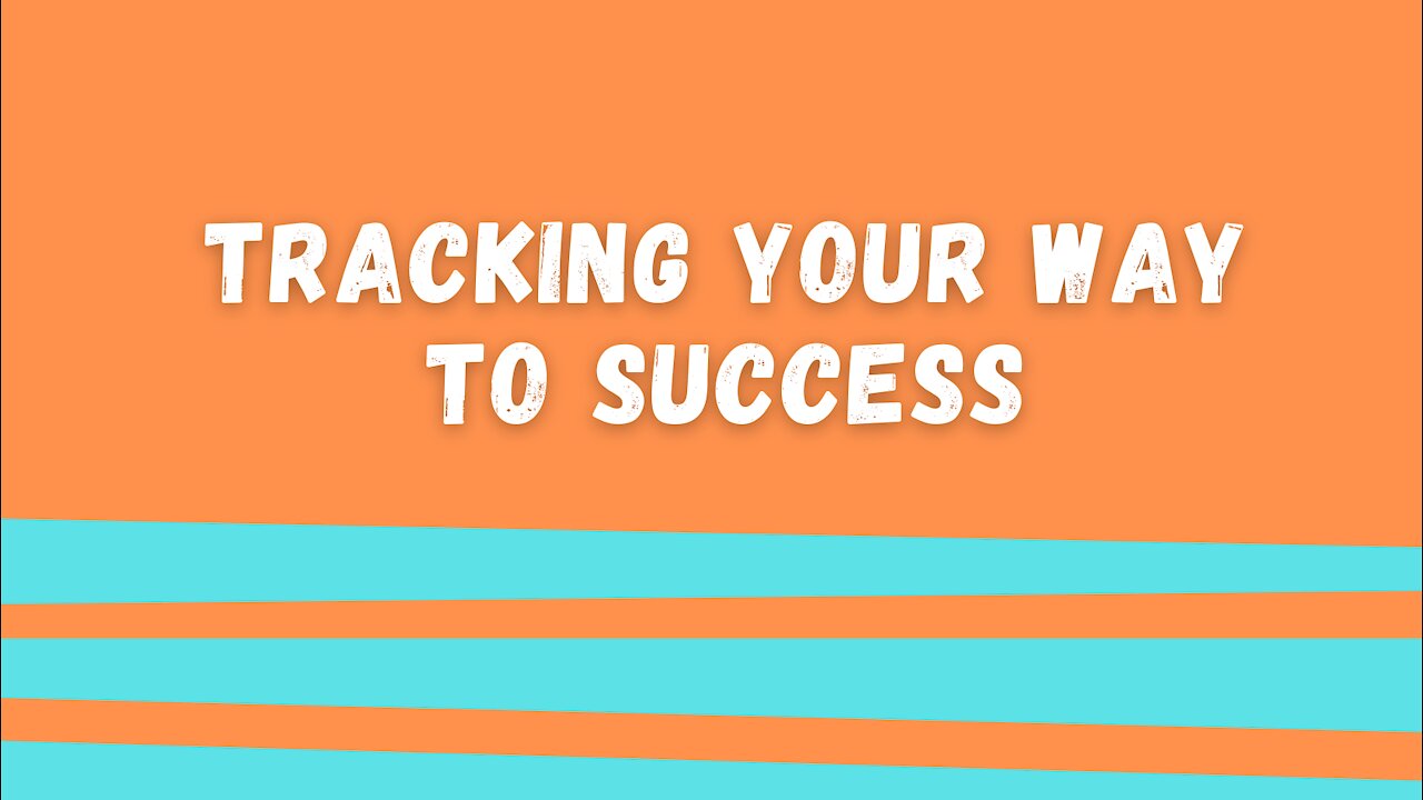 Tracking Your Way To Success