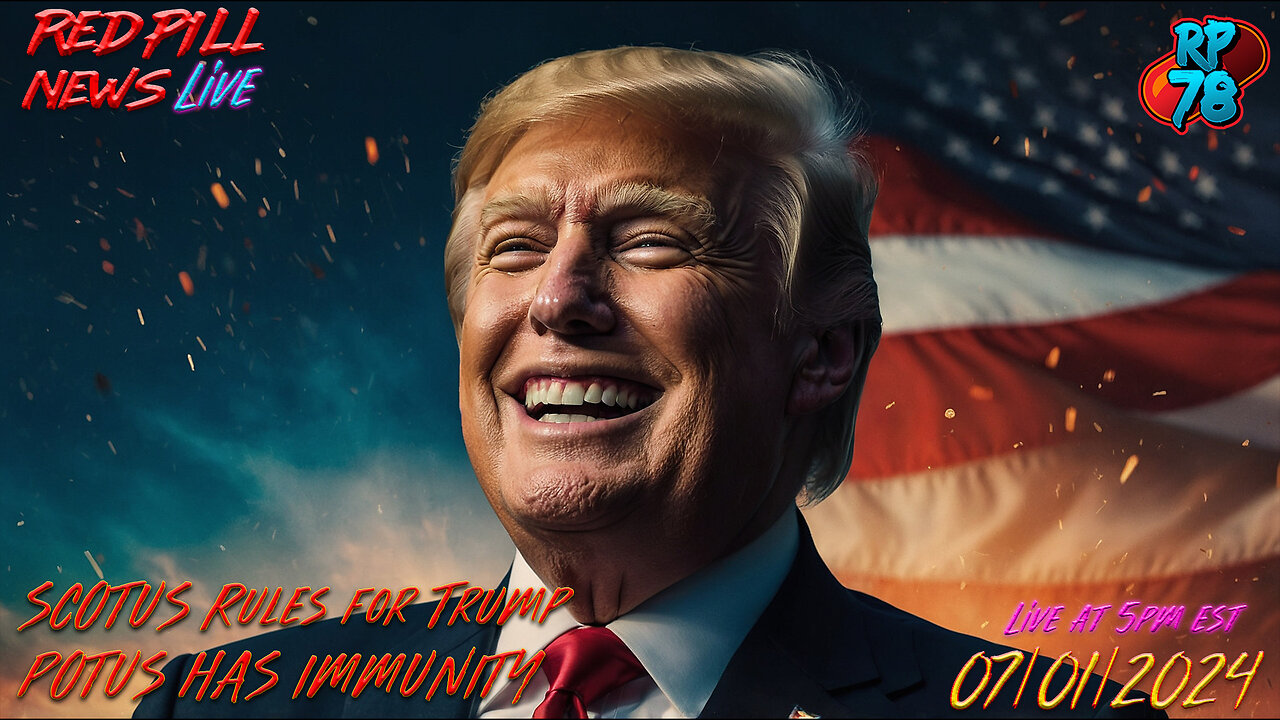 SCOTUS RULES CORRECTLY - TRUMP HAS IMMUNITY on Red Pill News Live