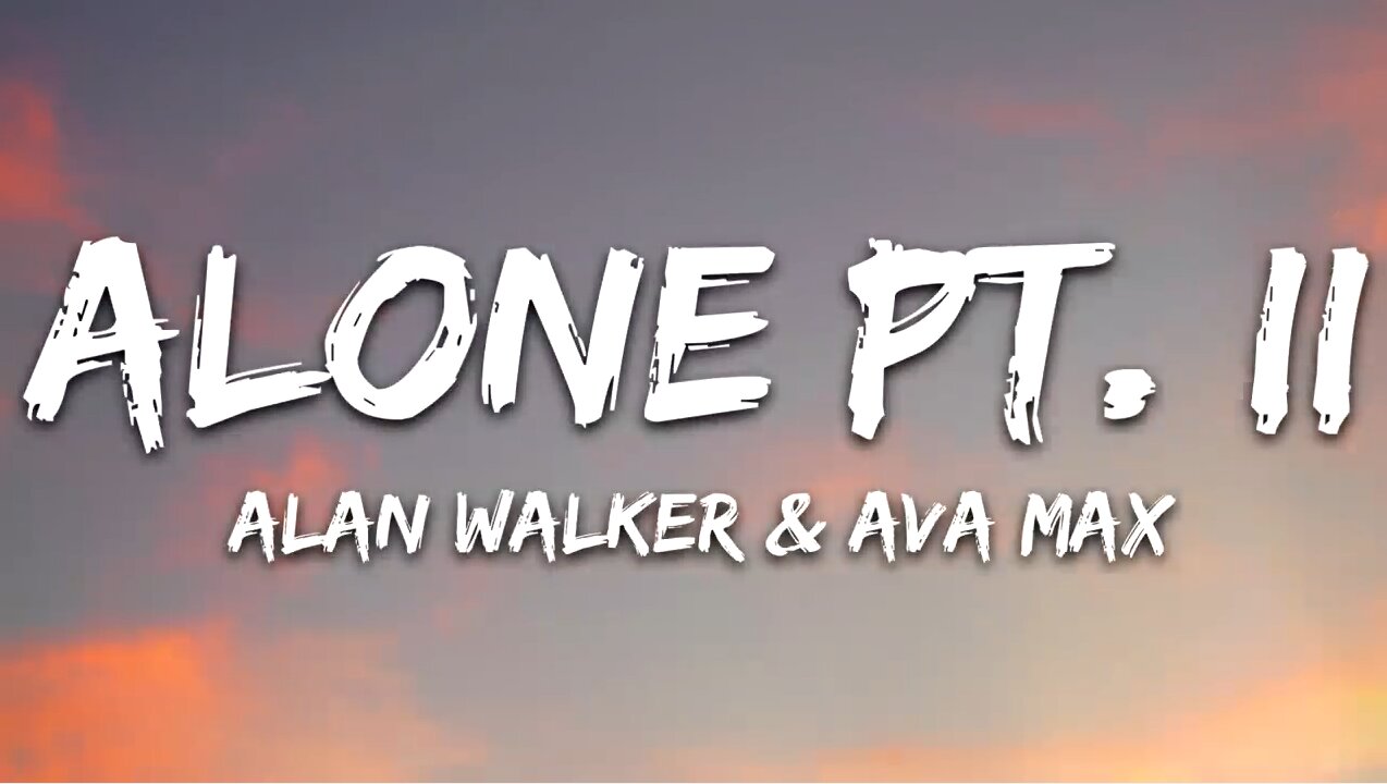 Alan Walker & Ava Max - Alone, Pt. II (Lyrics)