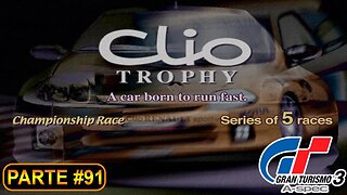 [PS2] - Gran Turismo 3 - GT Mode - [Parte 91 - P. League - Clio Trophy Parte 1 de 2]