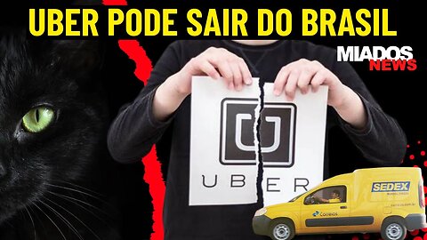 Miados News - UBER pode sair do Brasil.