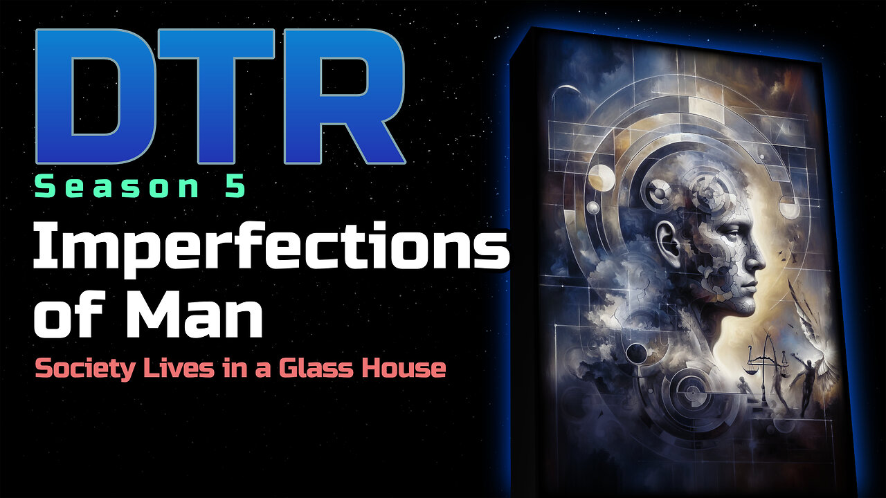 DTR Ep 411: Imperfections of Man