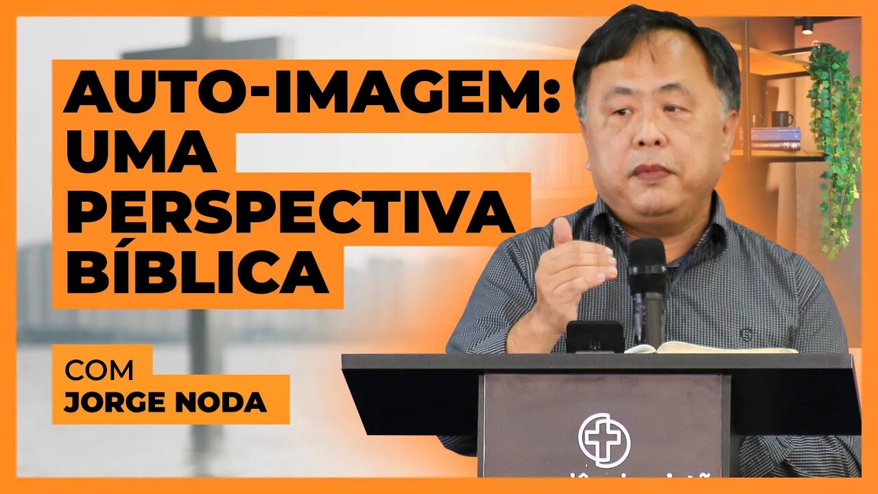 Auto-imagem: uma perspectiva bíblica