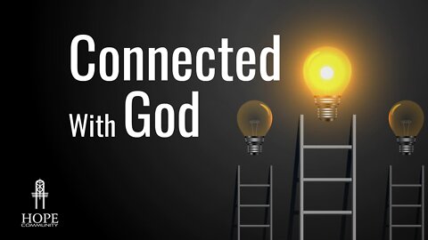 Connected with God | Moment of Hope | Pastor Jeff Orluck