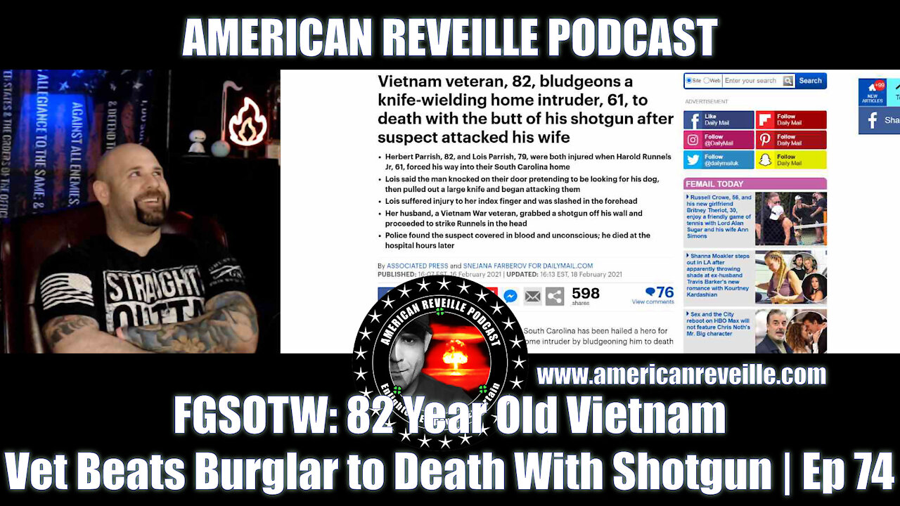 FGSotW: 82 Year Old Vietnam Vet Beats Burglar to Death With Shotgun | Ep 74