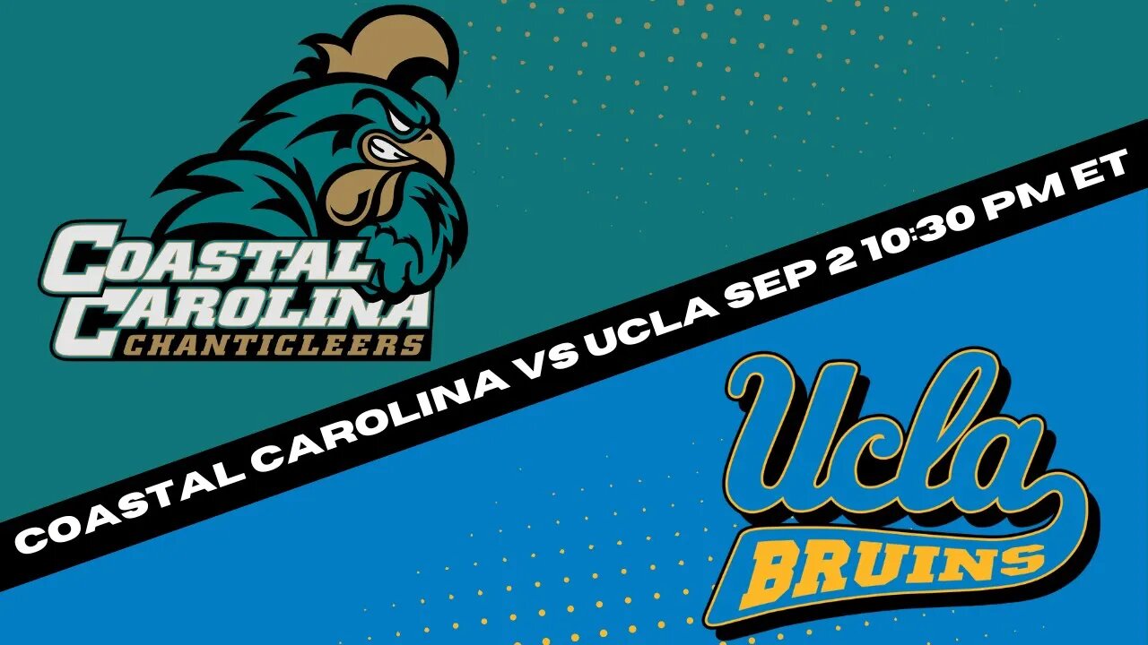 UCLA Bruins vs Coastal Carolina Chanticleers Picks, Predictions, and Odds - Football Best Bet