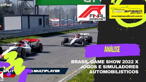 BRASIL GAME SHOW 2022 X JOGOS E SIMULADORES AUTOMOBILÍSTICOS | R FINAL PODCAST | ANÁLISE
