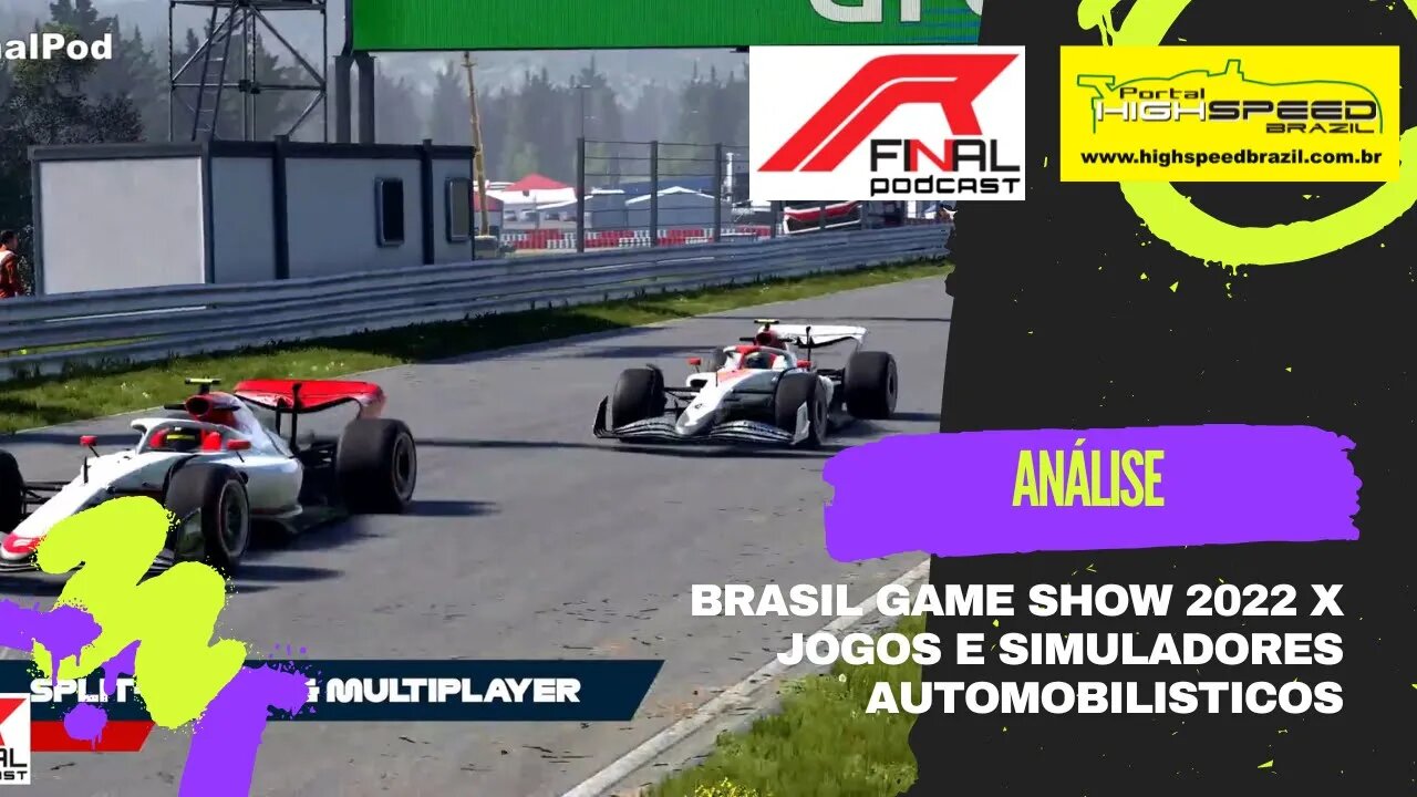 BRASIL GAME SHOW 2022 X JOGOS E SIMULADORES AUTOMOBILÍSTICOS | R FINAL PODCAST | ANÁLISE