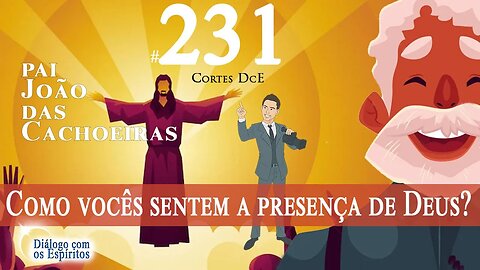 Cortes DcE #231 * Como vocês sentem a presença de Deus? *