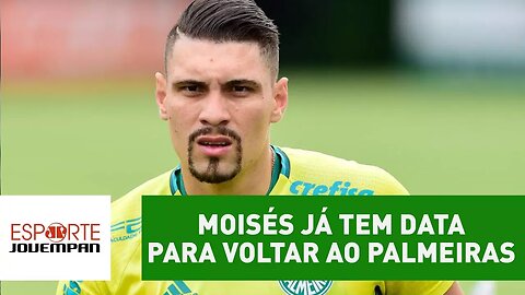 Moisés já tem data para VOLTAR ao Palmeiras. SAIBA qual!