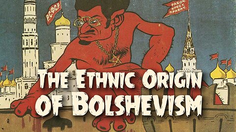 The Secret And Ethnic Origin Of Communism, Bolshevism And The Russian Revolution