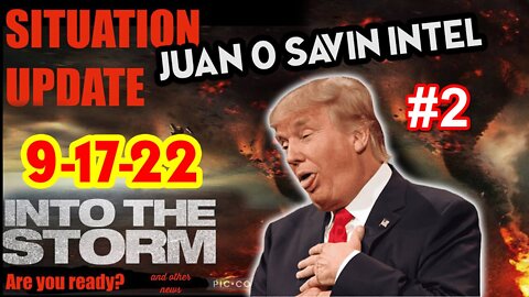 Situation Update 9/17/22 ~ Trump Return - Juan O Savin Decode - White Hat Intel. #2