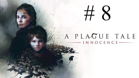 A Plague Tale -Innocence- # 8 "The Book and The Blacksmith's Son"
