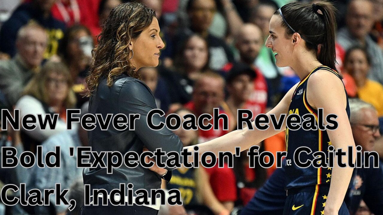 New Fever Coach Reveals Bold 'Expectation' for Caitlin Clark, Indiana