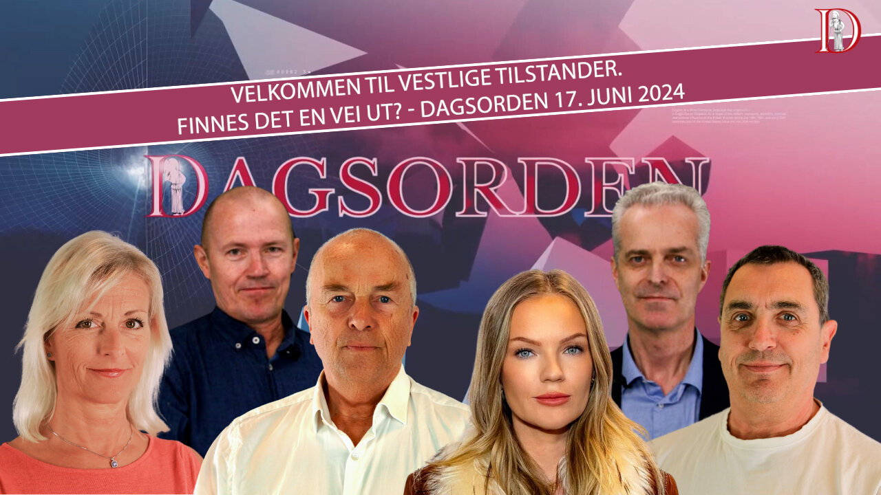 Velkommen til vestlige tilstander. Finnes det en vei ut? - Dagsorden 17. juni 2024