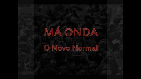 MÁ ONDA - o novo normal