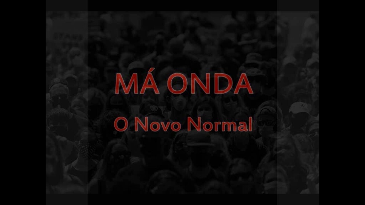 MÁ ONDA - o novo normal