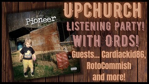 @UpchurchOfficial "Pioneer" Listening Party with Ords! Guests are @cardiackid86 @rotocommish8994