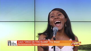 Catch 'ONCE ON THIS ISLAND' This Week!