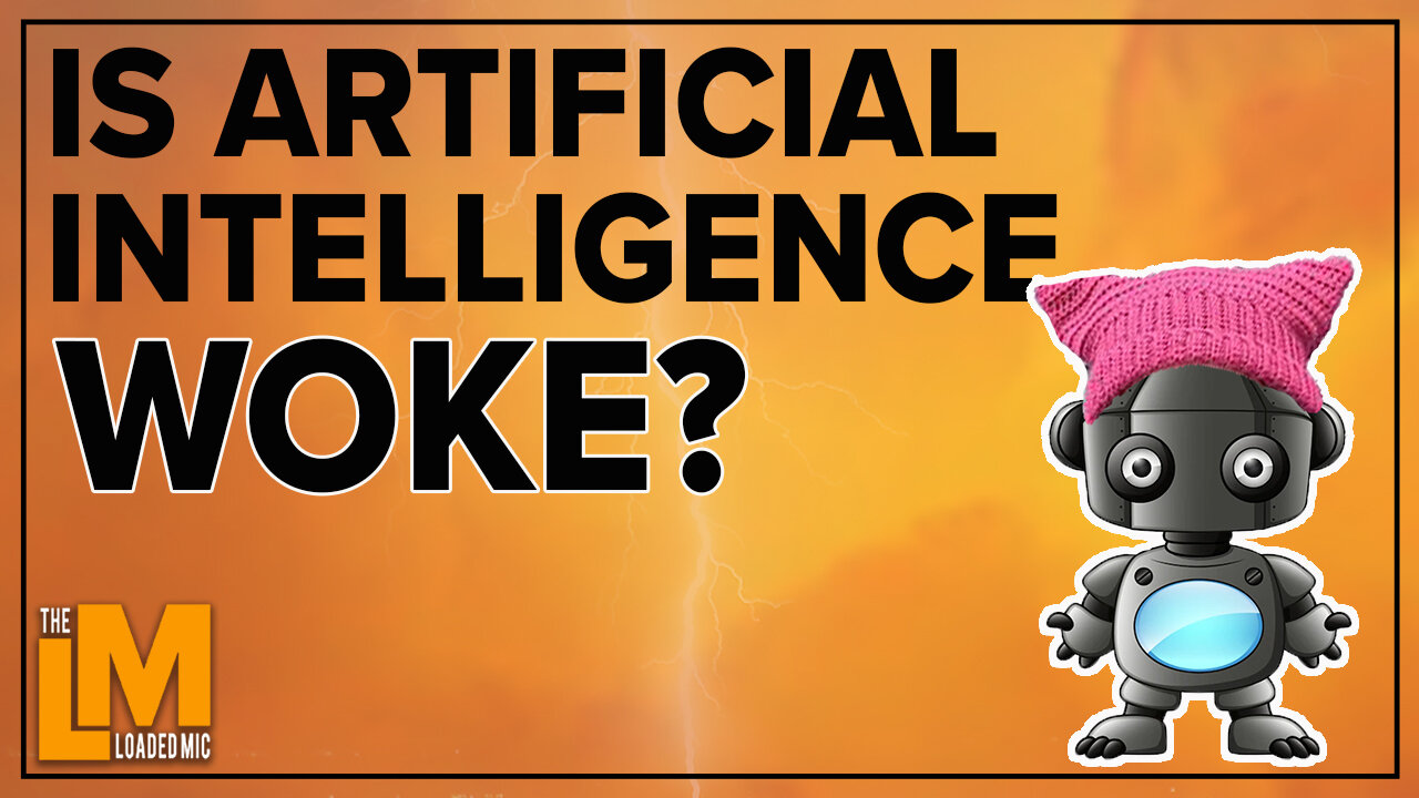 IS ARTIFICIAL INTELLIGENCE WOKE? | The Loaded Mic | EP106