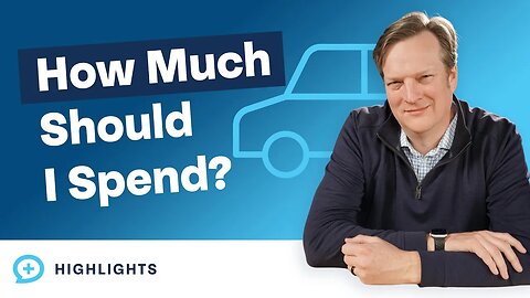 How Much Should You Spend on a Car?