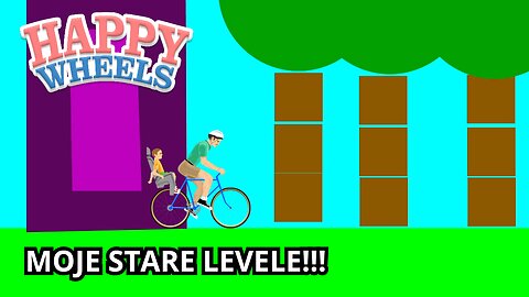 ⭕ MOJE STARE LEVELE!!! | #1 | HAPPY WHEELS ⭕