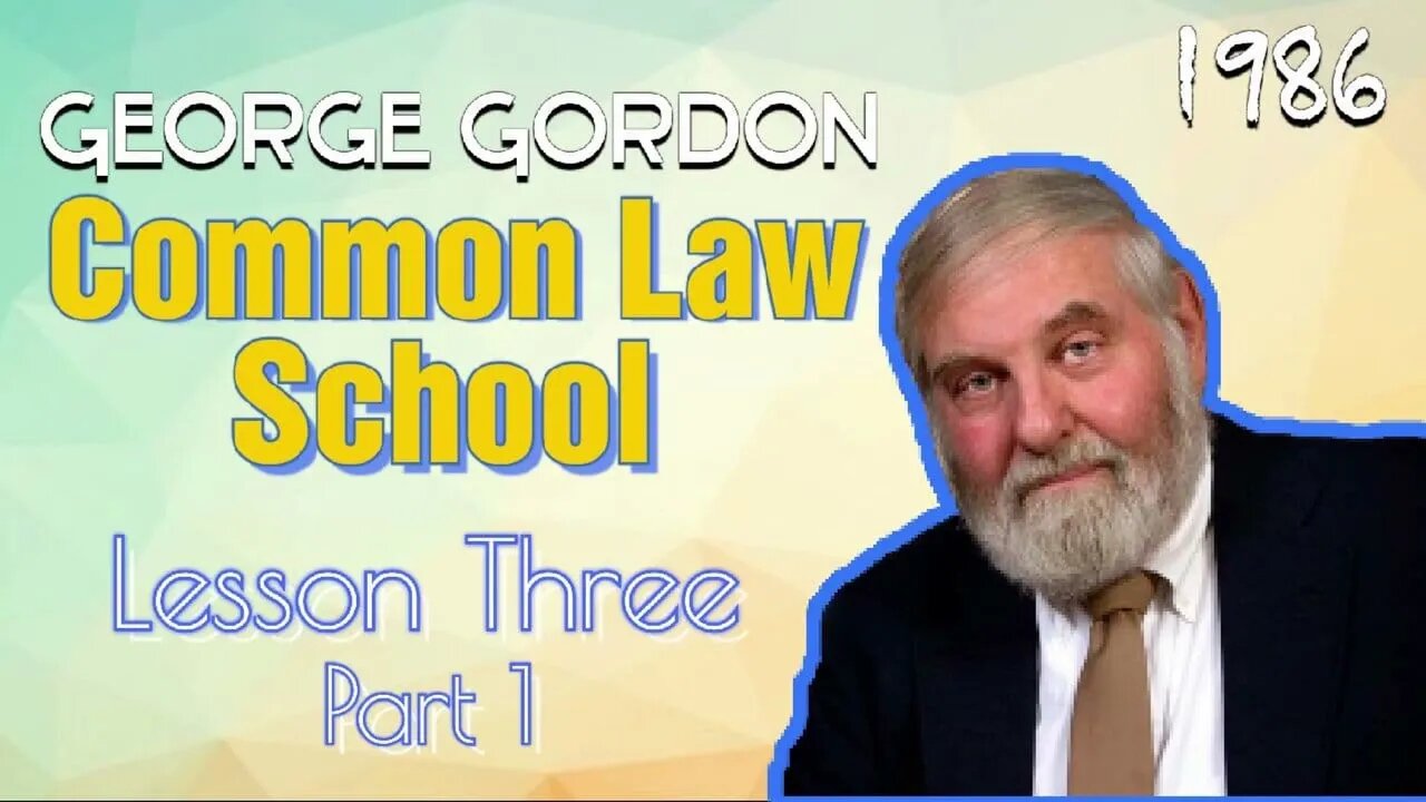 Common Law School George Gordon Lesson 2 Part 3