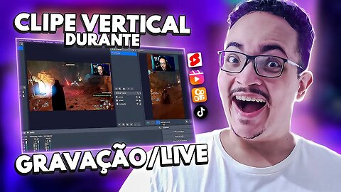 Como FAZER CLIPE VERTICAL DURANTE SUA GRAVAÇÃO E TRANSMISSÃO AO VIVO com o OBS Studio