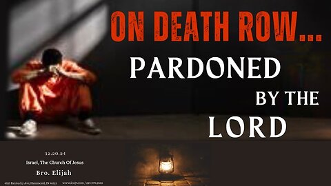 ON DEATH ROW... PARDONED BY THE LORD