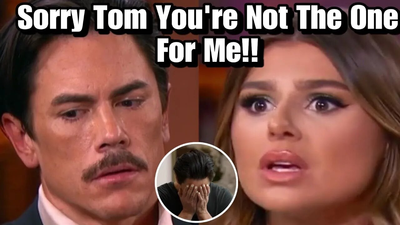 Raquel Leviss & Tom Sandoval Are Over After Raquel Breaks It Off!! Tom Allegedly Heartbroken...