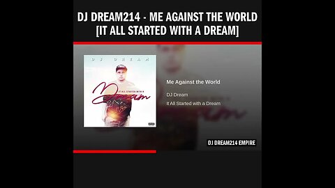 Dj Dream214 - Me Against the World [It All Started With A Dream]