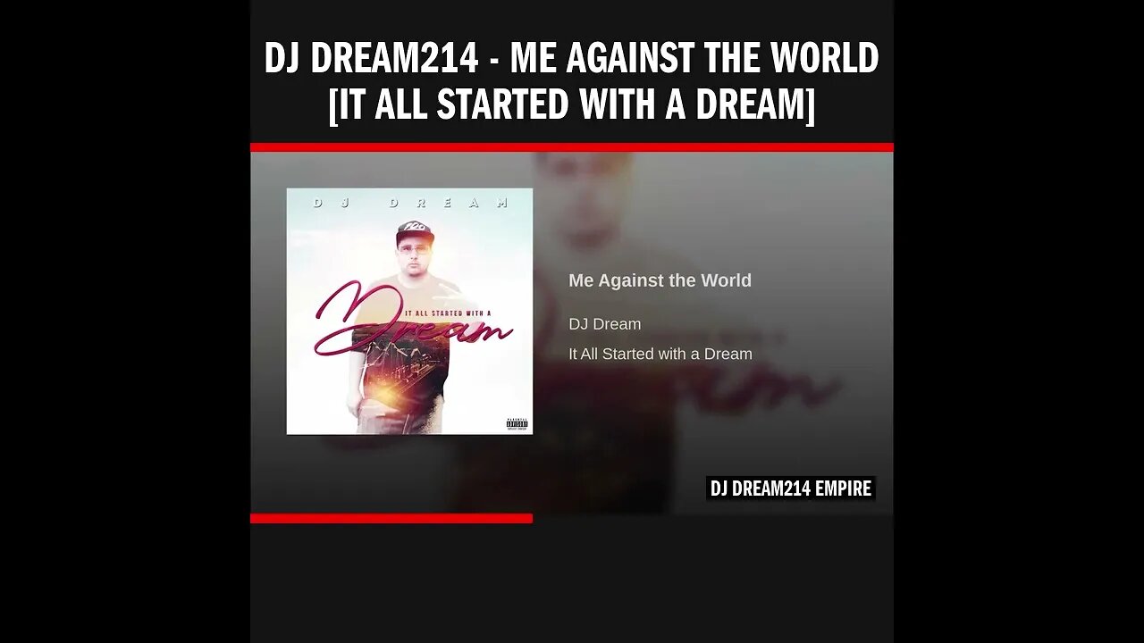 Dj Dream214 - Me Against the World [It All Started With A Dream]