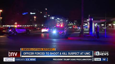 Officer forced to shoot and kill suspect at UMC