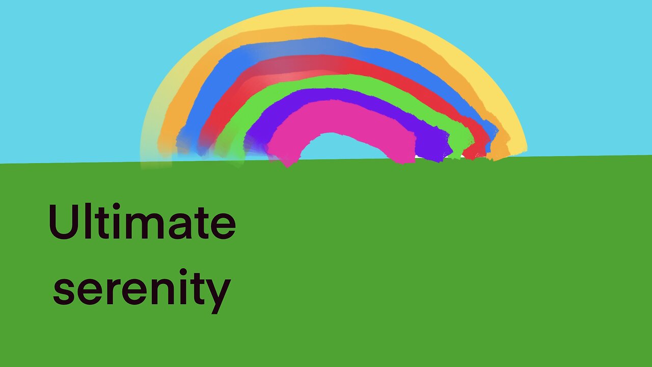 Ultimate serenity