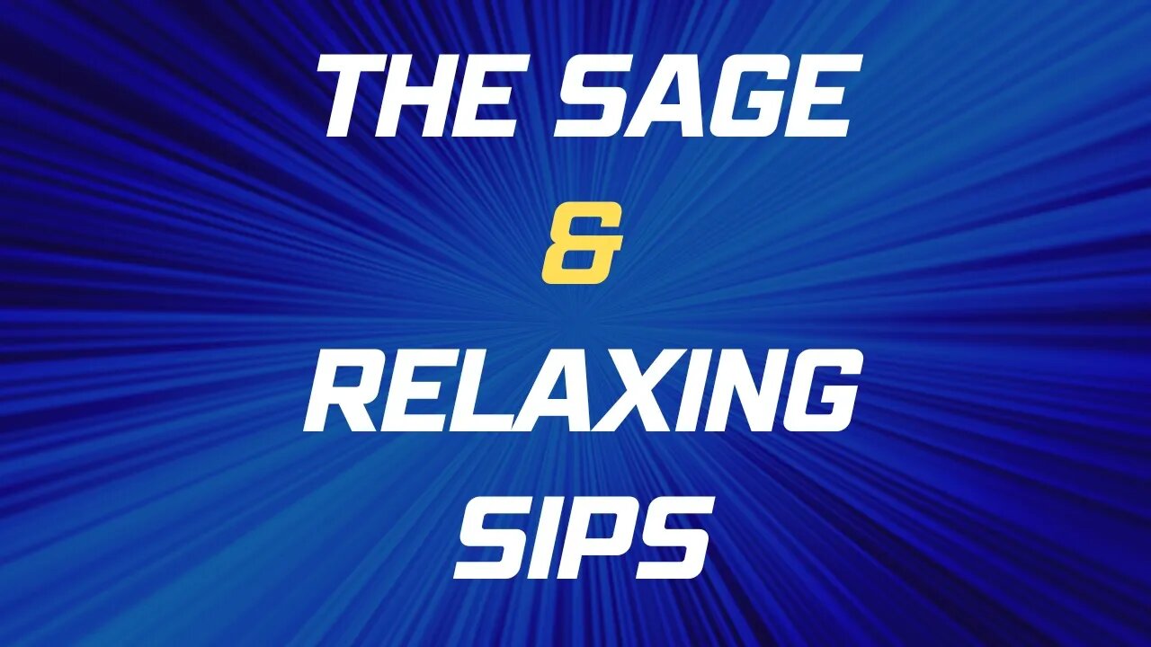 The Sage 17 — Relaxing Sips By James PoeArtistry Productions OFFICIAL